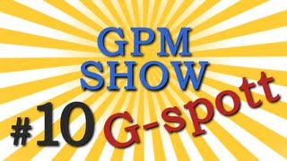 GPM Show #10: G-Spot (RU ONLY)