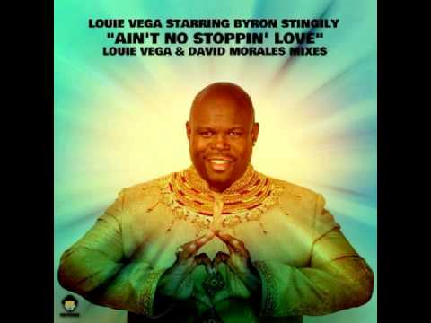 LOUIE VEGA STARRING BYRON STINGILY - Ain't No Stoppin' Love  - David Morales Red Zone Mix