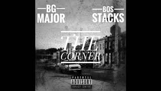 BG Major Ft. BOS Stacks - The Corner (Audio)