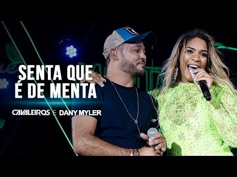 Cavaleiros do Forró e Dany Myler - Senta Que É de Menta (DVD Cavaleiros Infinity - Ao Vivo)