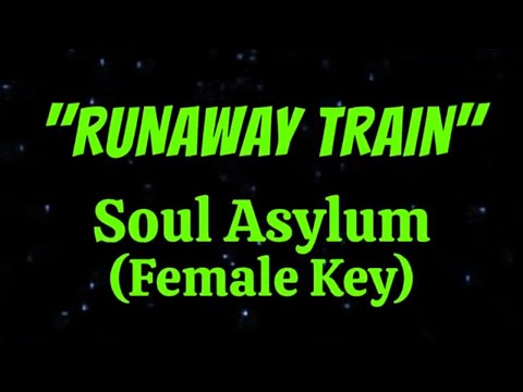 Runaway Train by Soul Asylum Female Key Karaoke   Made with Clipchamp