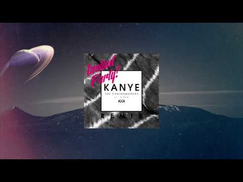 The Chainsmokers - KANYE (Instant Party! Remix)