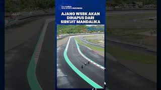 Buntut Utang Sirkuit Mandalika, WSBK akan Dihapus hingga Nasib MotoGP Tak Aman karena MGPA Merugi