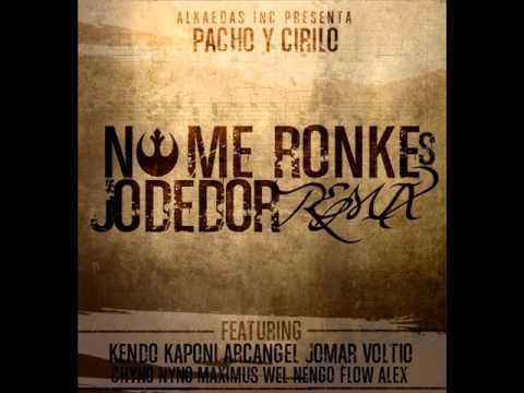 Pacho y Cirilo - No Me Ronke De Jodedor (Official Remix)