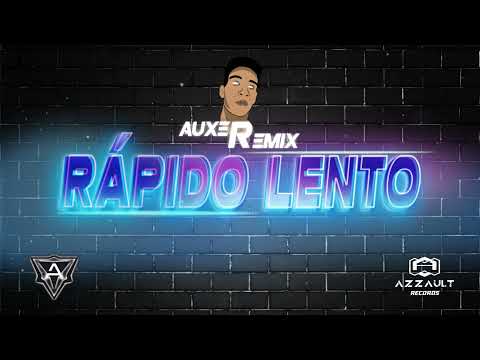 RÁPIDO LENTO - Auxer Rmx - Azzault Records.