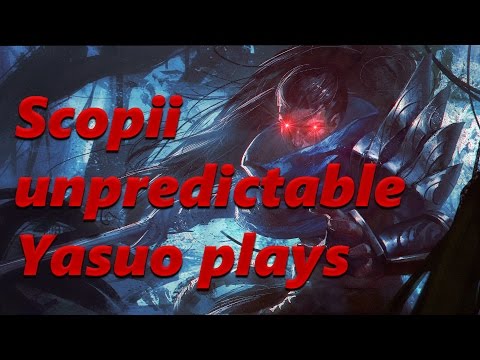 Scopii the Yasuo GOD Montage 3: Unpredictable