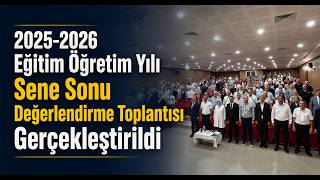 2025 2026 Eğitim Öğretim Yılı Sene Sonu Değerlendirme Toplantısı Gerçekleştirildi