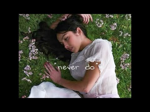 Olivia Rodrigo- never do (bonus track)