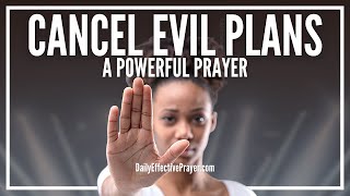Prayer To Cancel Evil Plan Of The Enemy - Prayers Against Evil Plans