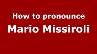 How to pronounce Mario Missiroli