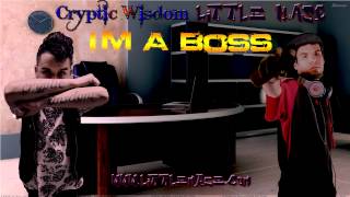 I'm A Boss - Cryptic Wisdom Featuring Little MASE (Who's The iLLest? v4.0)