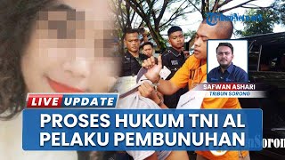 Update Kasus Oknum TNI AL Bunuh Kesya Lestaluhu di Sorong: Proses Hukum Masih Berjalan