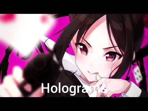 Nightcore - Holograms (lolite)