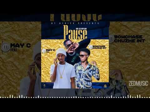 May C Feat Bow Chase x Chuzhe Int. - Pause (Official Audio) || #ZedMusic Zambian Music 2020