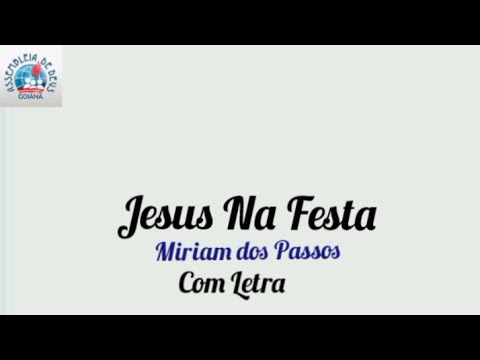 Jesus Na Festa/Com Letra/@MiriamdosPassos