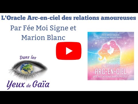 L’Oracle Arc-en-Ciel des Relations Amoureuses – conscience du cœur | Dans les Yeux de Gaïa