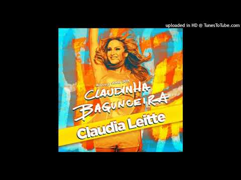 Claudia Leitte - Claudinha Bagunceira (Áudio)