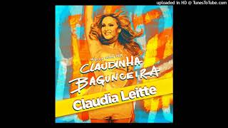 Claudia Leitte - Claudinha Bagunceira (Áudio)
