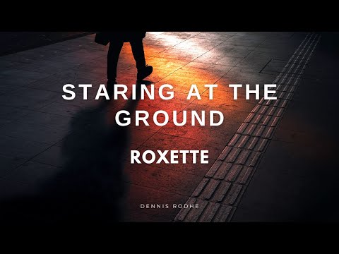 Staring At The Ground - Roxette