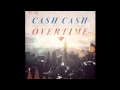 Cash Cash - Overtime (Vicetone Remix) HQ ...