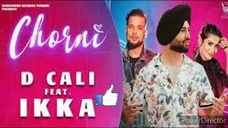 Chorni ( audio song) / D Cali / FT. Ikka