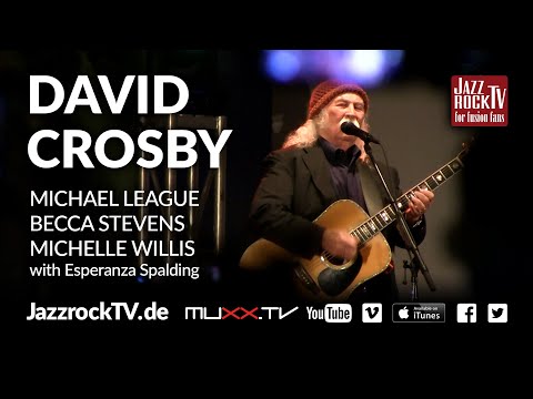 DAVID CROSBY with Michael League, Becca Stevens & Michelle Willis (with Esperanza Spalding)