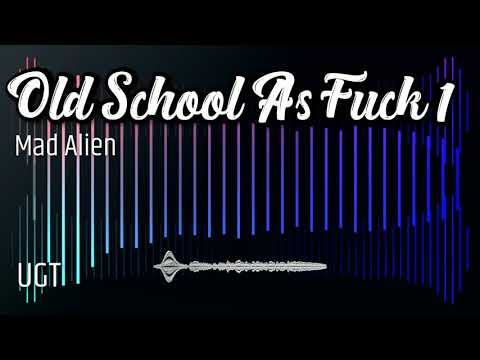 Mad Alien - Old School As Fuck 1