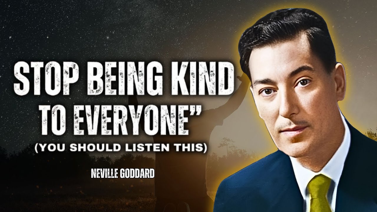 Stop Being Kind To Everyone: Empower Yourself Through Discernment - Neville Goddard Motivation