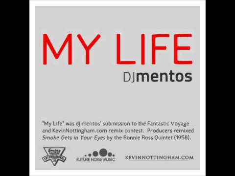 My Life - DJ Mentos - KevinNottingham.com remix contest submission