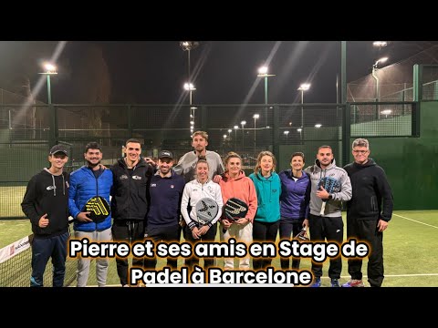 🎾 Pierre et ses amis en Stage de Padel à Barcelone