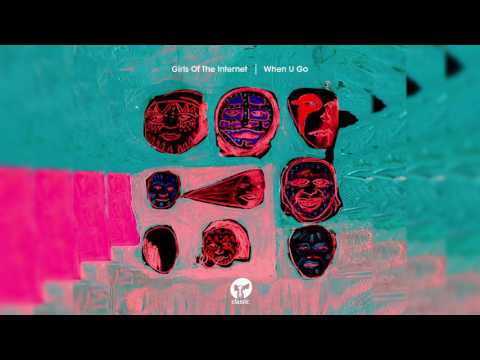 Girls Of The Internet 'When U Go' (MoBlack Remix)