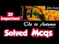 Ode to Autumn Mcqs | john keats | ode to  Autumn  | Study admirers