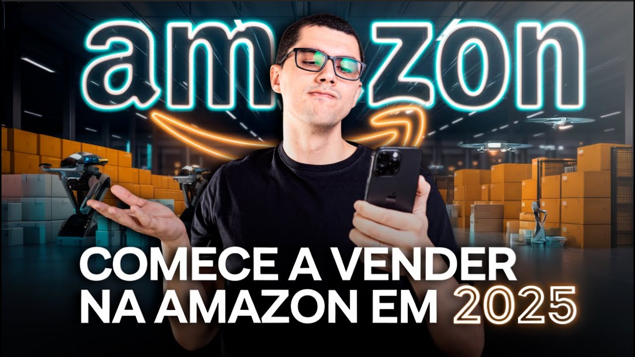 COMO EU COMEÇARIA A VENDER NA AMAZON EM 2025?
