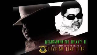 Barrington ft Heavy D &quot;Love me like This