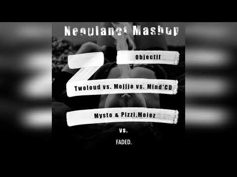 ZHU vs. Twoloud vs. Mojjjo vs. Mind'CD vs. Mysto & Pizzi,Moiez-Objectif Faded (Neoplanet Mashup)