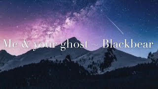 Me & Ur Ghost Lyrics [1 Hour music loop] ~ Blackbear