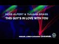 Karaoke HERB ALPERT TIJUANA BRASS THIS GUYS IN LOVE WITH YOU Miguel Lobo