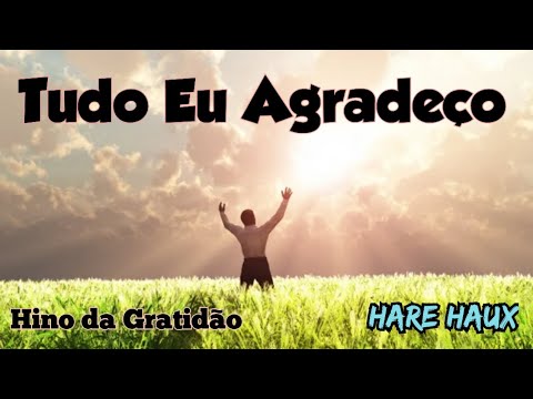 Tudo Eu Agradeço ( Novo Clipe )