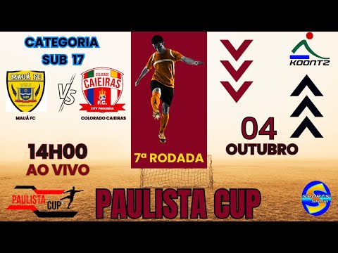 MAUÁ FC  X COLORADO CAIEIRAS | AO VIVO |PAULISTA CUP | SUB 17 |