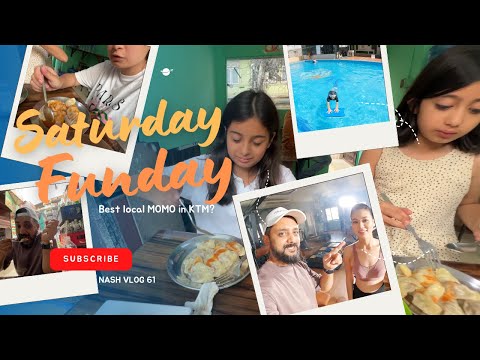 Saturday Funday || Nash Vlog 61 || Best local Momo in KTM?