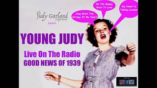 YOUNG JUDY GARLAND LIVE  Zing Went The Strings / The Bumpy Road To Love / My Heart Is Taking Lessons