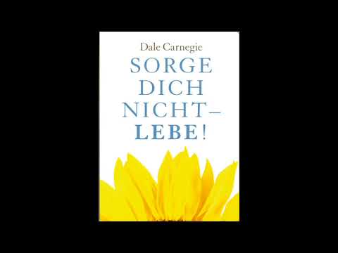 Dale Carnegie Sorge dich nicht - lebe! Hörbuch