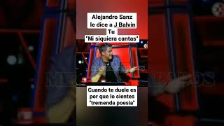 Alejandro Sanz le dice a: J Balvin &quot;Tu ni siquiera cantas&quot;.