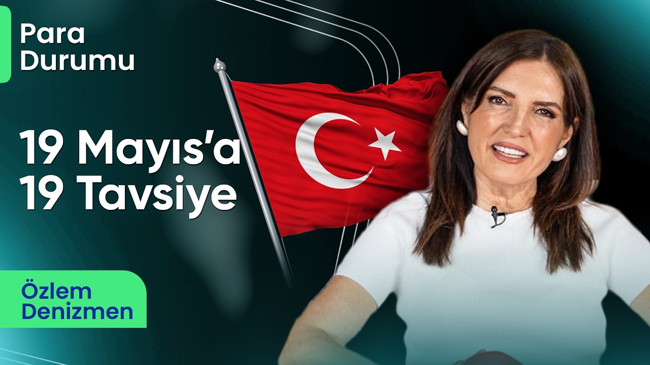 19 Mayıs'a Özel Gençler İçin 19 Finansal Tavsiye! | Özlem Denizmen ile Para Durumu