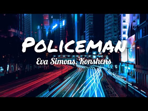 Eva Simons, Konshens - Policeman (Lyrics)
