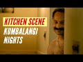 Kitchen Scene | Kumbalangi Nights | Fahadh Faasil | Grace Antony | Anna Ben