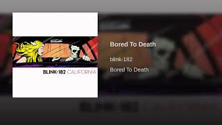 Bored To Death Blink 182...