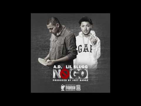 No Go [Prod. By Joey Bangz] - A.D. x Lil Slugg
