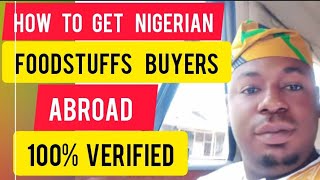 How To Get Nigerian FoodStuffs Buyers Abroad For Your Exportation Business 2024 | Business ideas