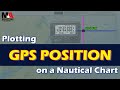 How To Plot Your GPS Position On A Nautical Chart Step By Step Tutorial
